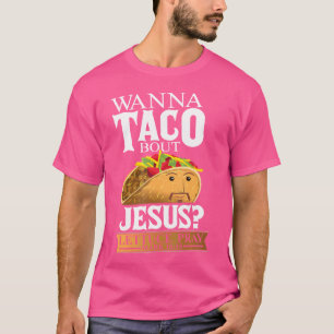 Camiseta Cristão Engraçado Amante de Taco Quer Falar Sobre