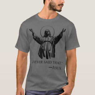 Camiseta Cristão Jesus Religioso Eu Nunca Disse Aquele Aman