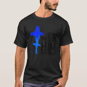 Camiseta Cristão legal para homens mulheres elogiam dança C