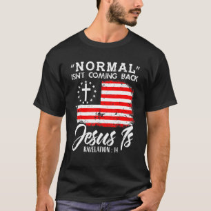 Camiseta Cristão Normal Não Está Voltando Jesus Está