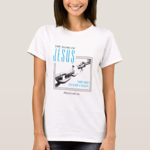 Camiseta cristão  Quebrar Cada Cadeia  NOME DO JESUS