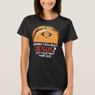 Camiseta Cristão Religioso Quer Taco Sobre Jesus Mark 161