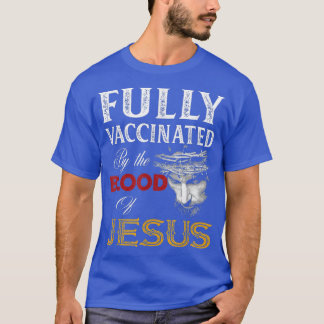 Camiseta Cristãos Totalmente Vacinados Pelo Sangue De Jesus