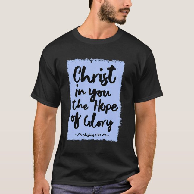 Camiseta Cristo Em Você A Esperança Da Glória Col 127 (Frente)