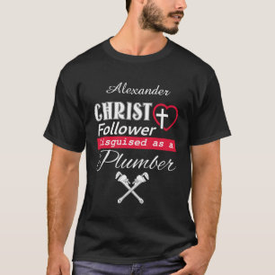 Camiseta Cristo Follower Disguida Como Um Canalizador Crist