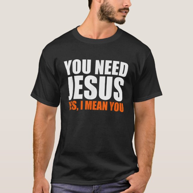 Camiseta Cristo Você Precisa De Jesus Evangelismo Cristão (Frente)