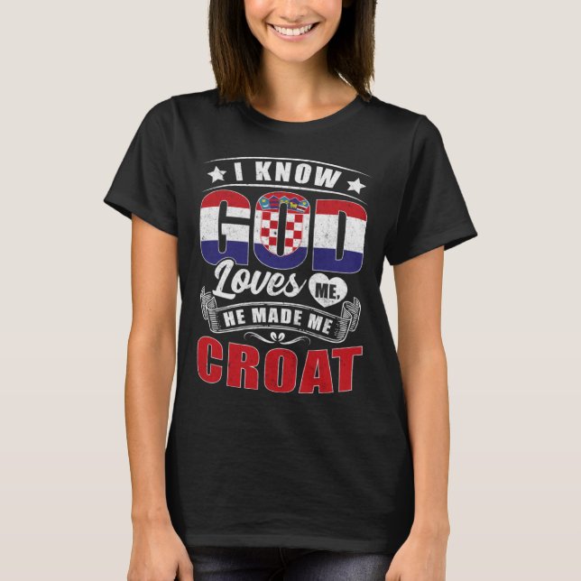 Camiseta Croatia Flag God Loves Me Croats (Frente)