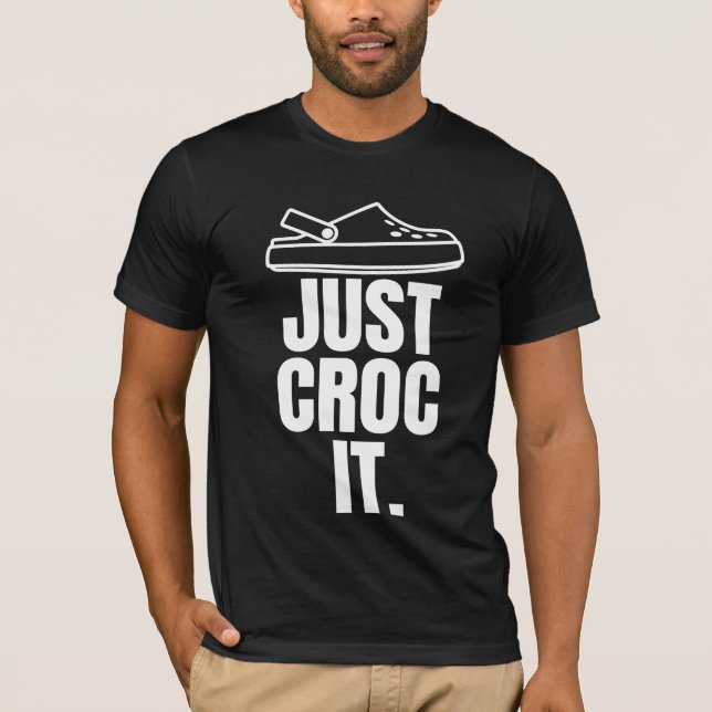 Camiseta Croc Engraçado - Apenas Croc It (Frente)