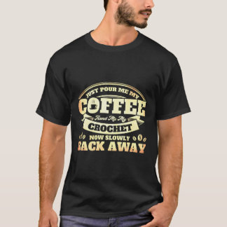 Camiseta Crochet Apenas Me Empurra Meu Café Me Mãos Meu Cro