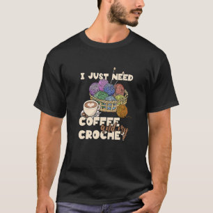 Camiseta Crochet Bonito Eu Só Preciso De Café E Meu Crochet