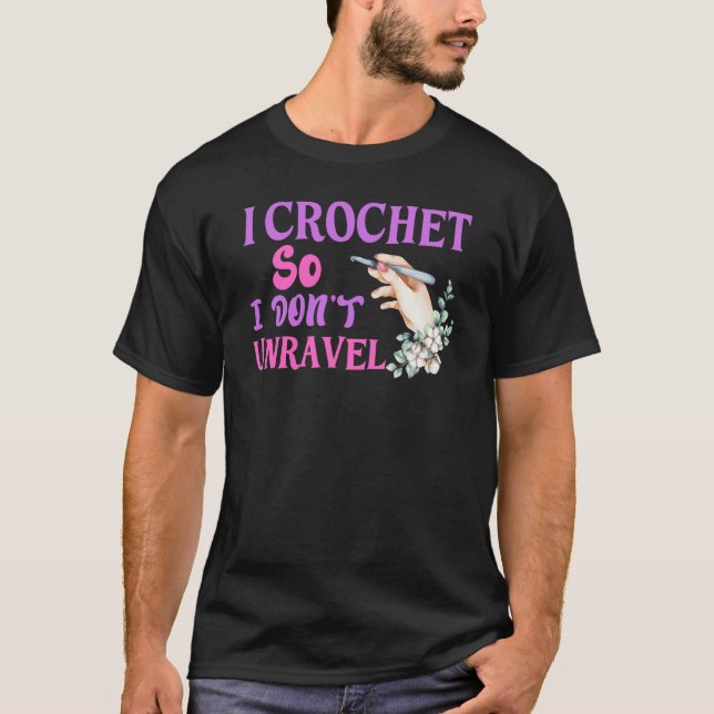 Camiseta Crochet Crocheting Cool For Women Crocheter Unrave (Frente)