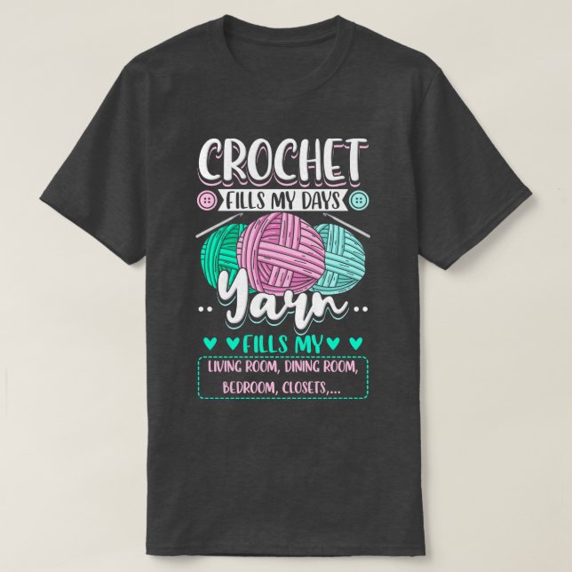 Camiseta Crochet Crocheting Preenche Meus Dias 3 (Frente do Design)