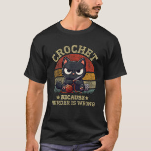 Camiseta Crochet Engraçado Porque O Assassinato Está Errado