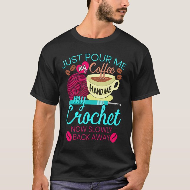 Camiseta Crochet Hooks Coffee Crocheting Yarn Knitting (Frente)