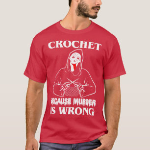 Camiseta Crochet Porque O Assassinato É Errado O Que Se Pas