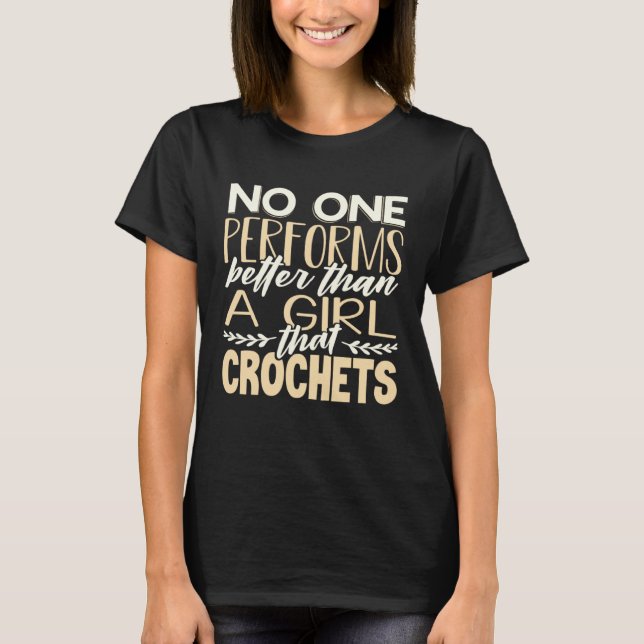 Camiseta Crocheter No One Performs Better Than Girl That Cr (Frente)