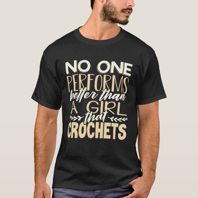 Camiseta Crocheter No One Performs Better Than Girl That Cr (Frente)