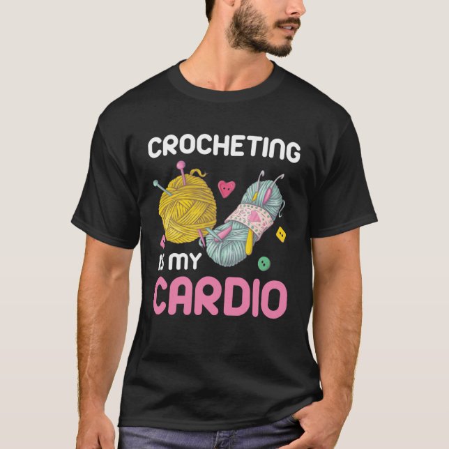 Camiseta Crocheting Is My Cardio Quote (Frente)