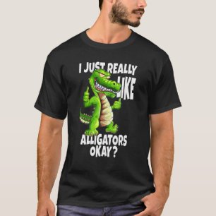 Camiseta Crocodilo Aligator Eu Só Realmente Gosto de Aligat
