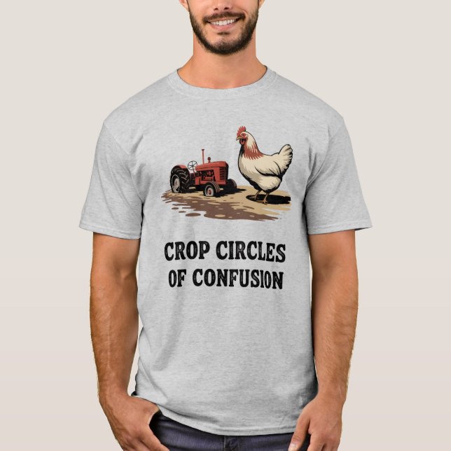 Camiseta Crop Circles of Confusion | Funny Farmer Quote   (Frente)