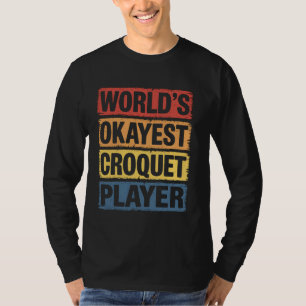 Camiseta Croquet Player Funny World's Okayest Croquet Playe