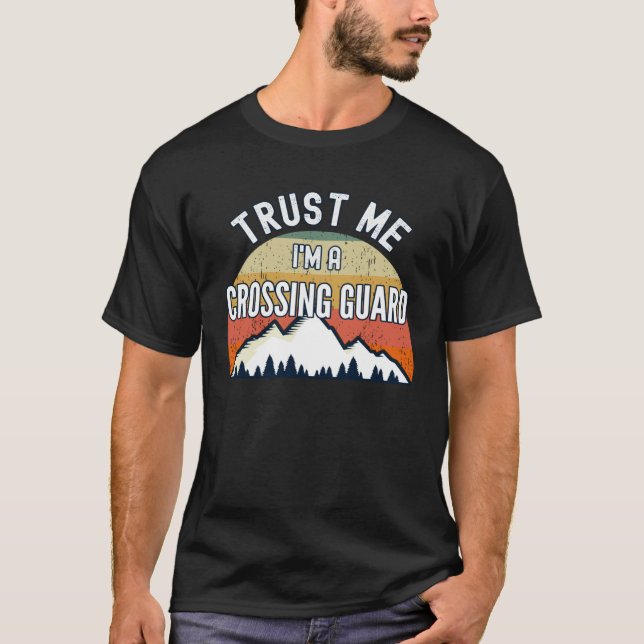 Camiseta Crossing Guard  Trust Me I m a Crossing Guard (Frente)