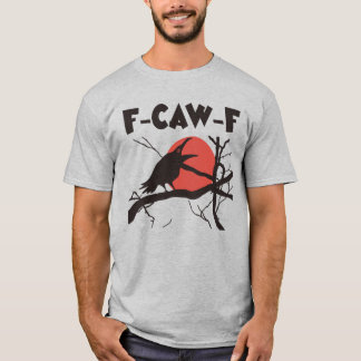 Camiseta Crow F-Caw-F Funny Black Bird