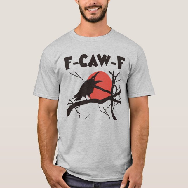Camiseta Crow F-Caw-F Funny Black Bird (Frente)