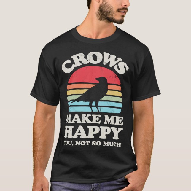 Camiseta Crows Make Me Happy You Not So Much  Crow Raven Vi (Frente)
