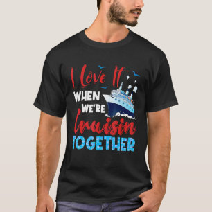 Camiseta Cruise, adoro quando estamos cruzando juntos, Fami
