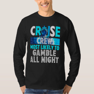 Camiseta Cruise Crew Most Likely To Gamble All Night