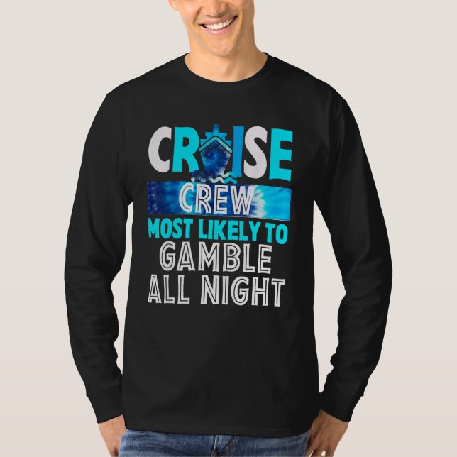 Camiseta Cruise Crew Most Likely To Gamble All Night (Frente)