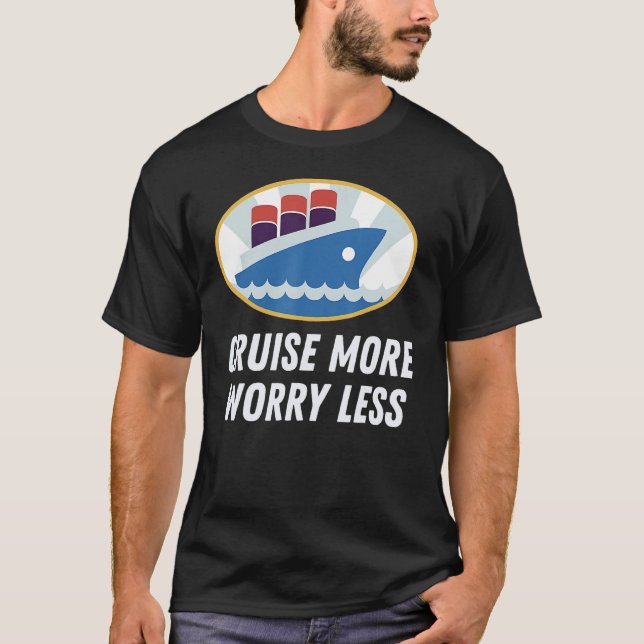 Camiseta Cruise More Worry Less Perfect Cruise Vacation Des (Frente)