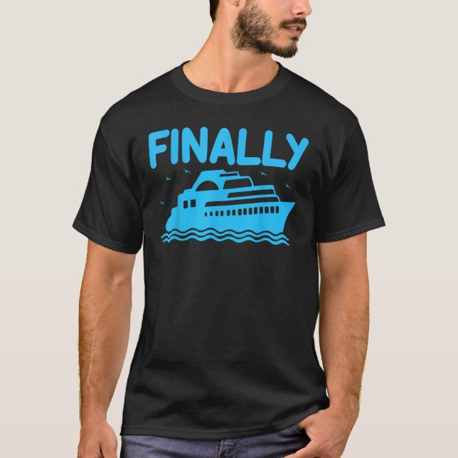 Camiseta Cruise Ship Finally Cruising Vacation Cruise (Frente)