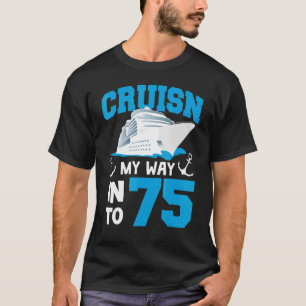 Camiseta Cruisin My Way To 75 Year Old Bday 75th Birthday