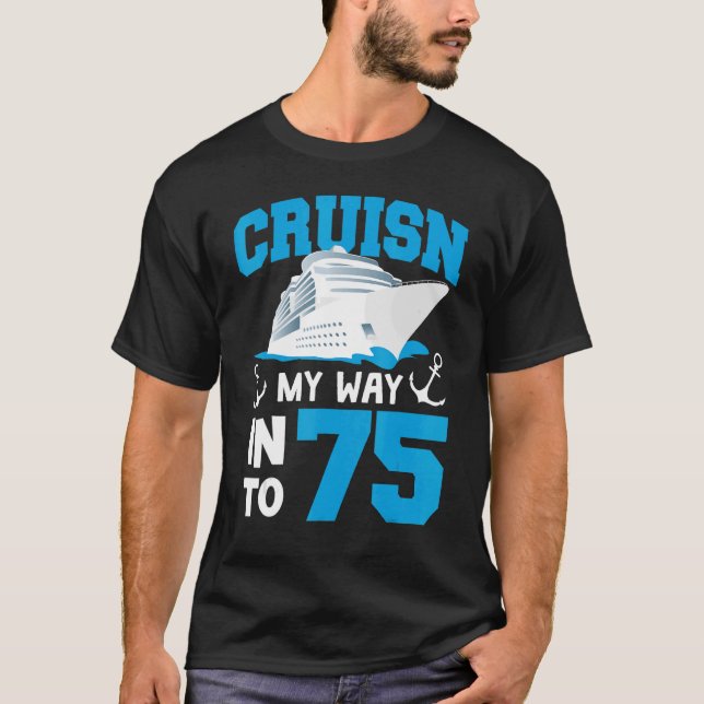 Camiseta Cruisin My Way To 75 Year Old Bday 75th Birthday (Frente)