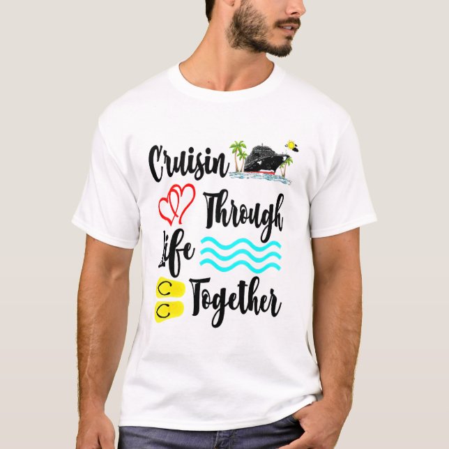 Camiseta Cruisin Through Life Together Crusing Boat Summer  (Frente)