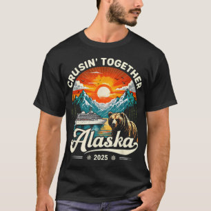 Camiseta Cruisin Together Alaska 2025 Cruise Family Trip