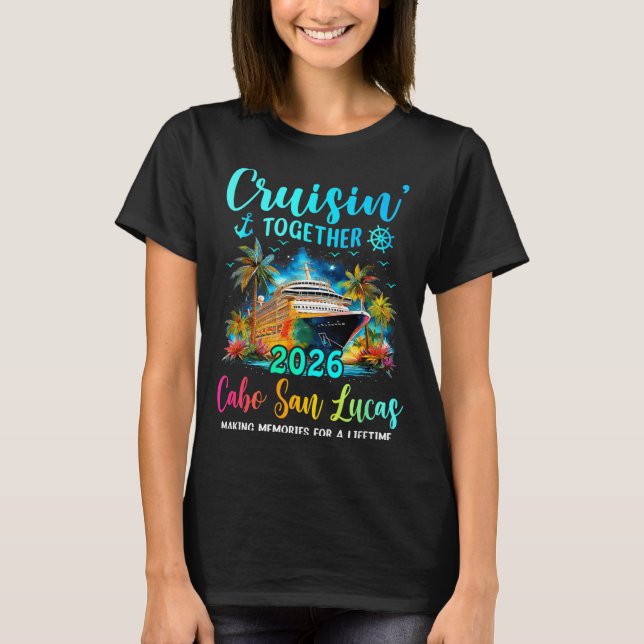 Camiseta Cruisin' Together Cabo San Lucas 2026 Family Cruis (Frente)