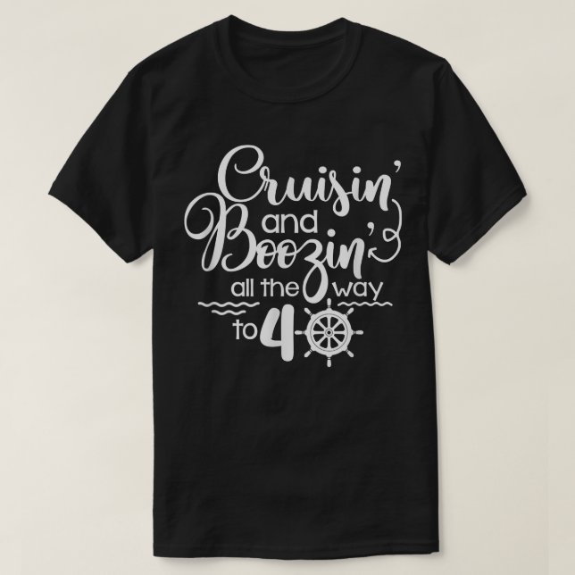 Camiseta Cruisina E Boozina Até 40 Cruzeiros 40º Bir (Frente do Design)
