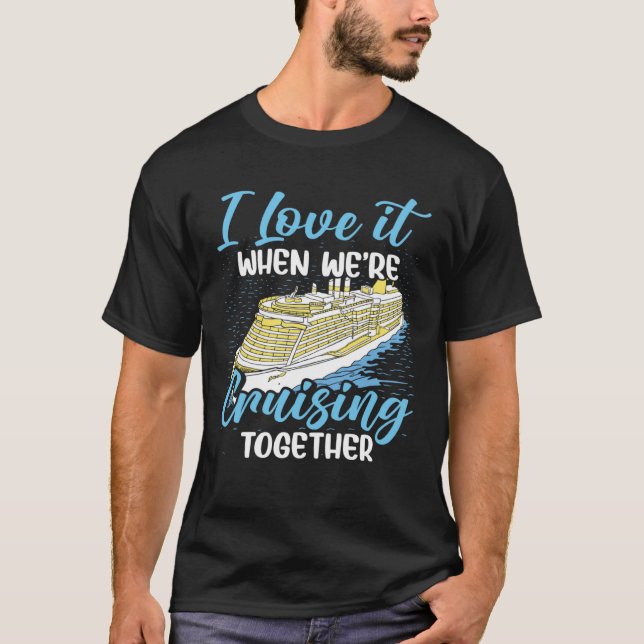 Camiseta Cruising Boat I love it when we re Cruising Cruise (Frente)