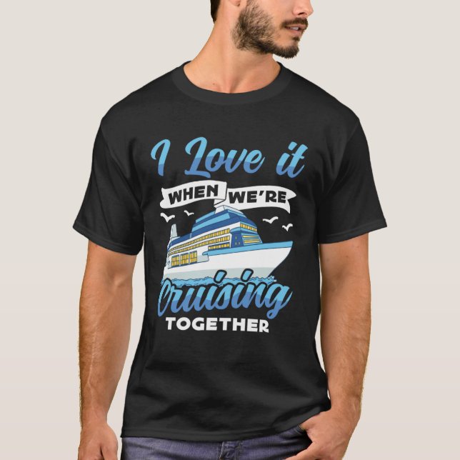 Camiseta Cruising Boat I love it when we re Cruising Cruise (Frente)