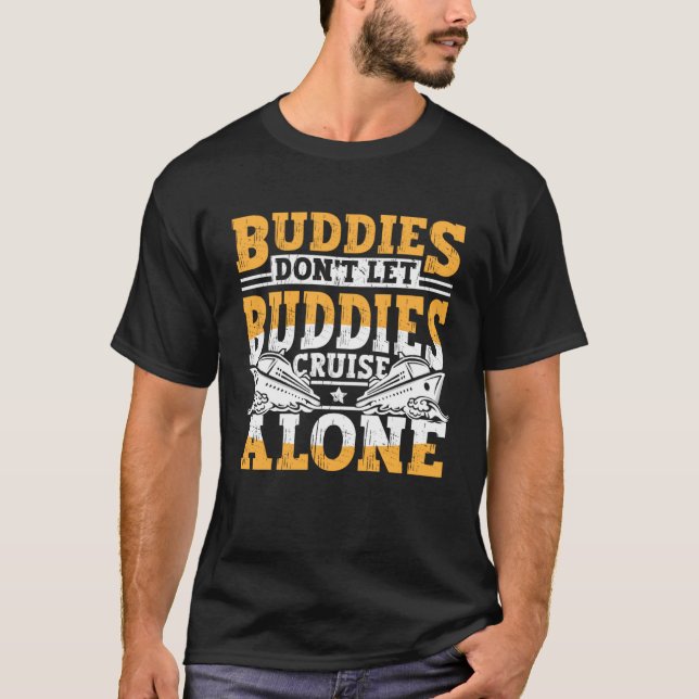 Camiseta Cruising Buddies Don t Let Buddies Cruise Alone Va (Frente)