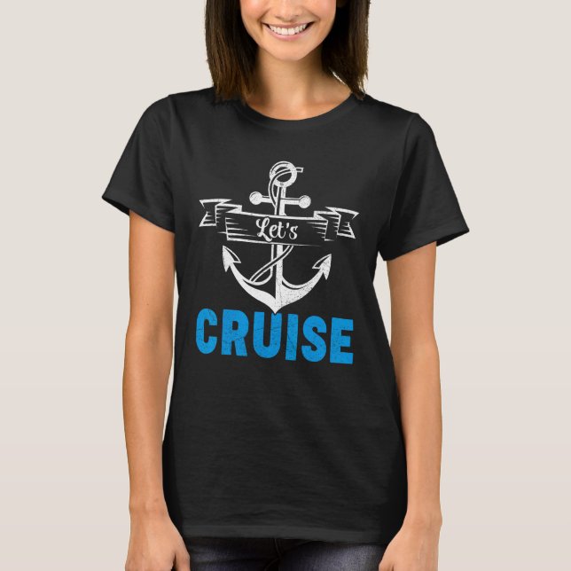 Camiseta Cruising Cruise Ship Vacation Let s Cruise (Frente)