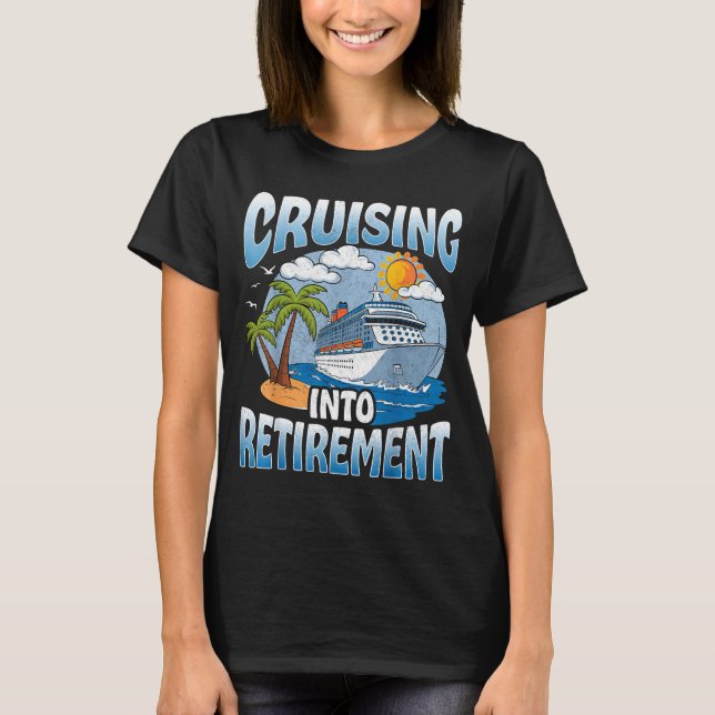 Camiseta Cruising Into Retirement Cruise Vacation Party Cru (Frente)