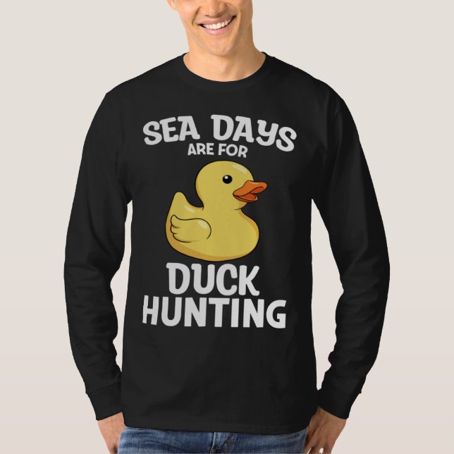 Camiseta Cruising Sea Days Are For Duck Hunting Rubber Duck (Frente)