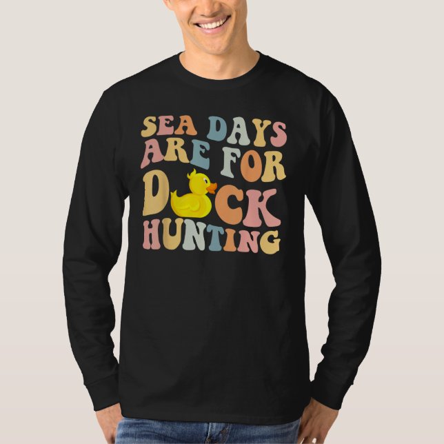 Camiseta Cruising Sea Days Are For Duck Hunting Rubber Duck (Frente)