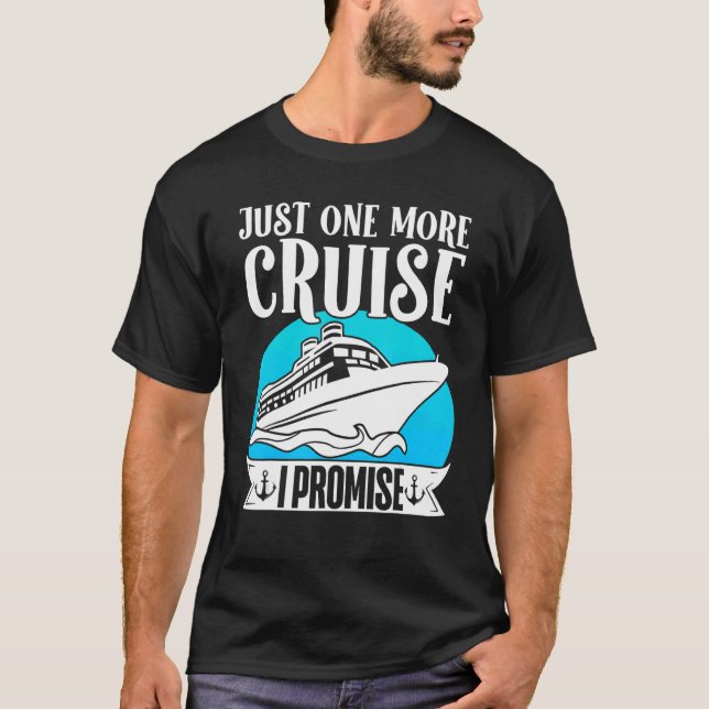 Camiseta Cruising Vacation Trip Vacay Just One More Cruise  (Frente)