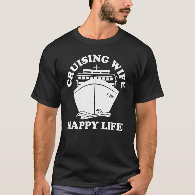 Camiseta Cruising Wife Cruise Ship Cruising Wife Happy Life (Frente)