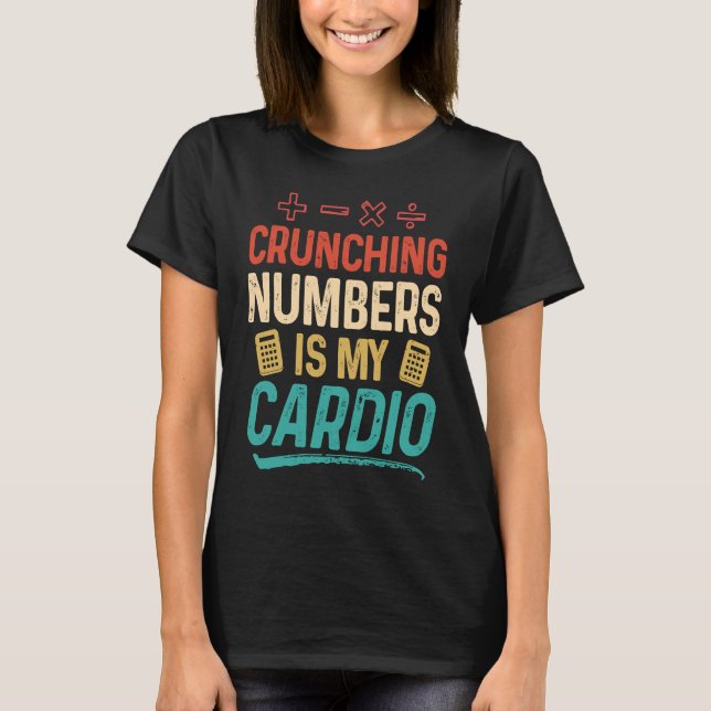 Camiseta Crunching Numbers is my Cardio Accountant (Frente)